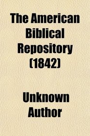 The American Biblical Repository (1842)