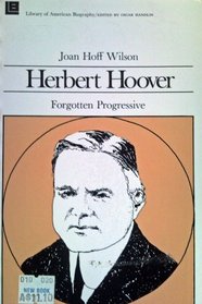 Herbert Hoover: Forgotten Progressive