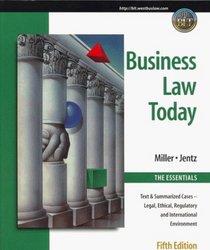 Business Law Today, The Essentials: Text, Summarized Cases, Legal, Ethical, Regulatory, and International Environment with The Online Legal Research Guide
