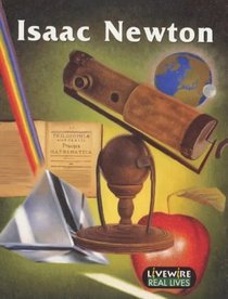 Isaac Newton (Livewire Real Lives Series)