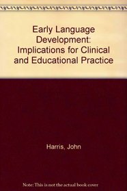Early Language Development: Implications for Clinical and Educational Practice