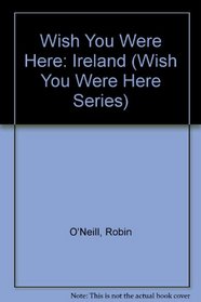 Wish You Were Here: Ireland (Wish You Were Here Series)