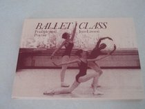 Ballet Class: Principles and Practice