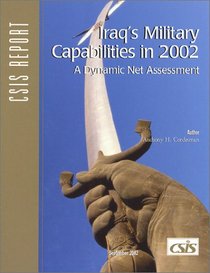 Iraq's Military Capabilities in 2002: A Dynamic Net Assessment (Csis Report)