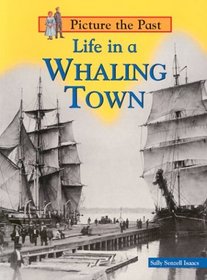 Life in a Whaling Town (Picture the Past)