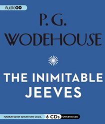 The Inimitable Jeeves: A Jeeves and Wooster Comedy