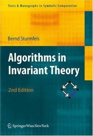 Algorithms in Invariant Theory (Texts and Monographs in Symbolic Computation)