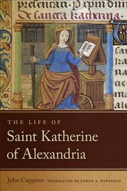 The Life of Saint Katherine of Alexandria (ND Texts Medieval Culture)