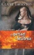 The Defiant Mistress (City of Flames, Bk 1) (Harlequin Historical, No 826)