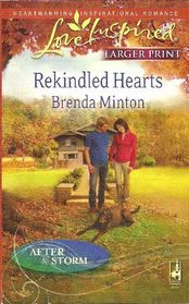 Rekindled Hearts (After the Storm, Bk 3) (Love Inspired, No 512) (Larger Print)