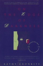 On the Edge of Darkness : America's Most Celebrated Actors, Journalists and Politicians Chronicle Their Most Arduous Journey