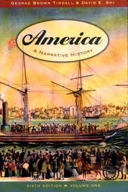 America: A Narrative History, Full Sixth Edition, Volume One