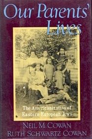 Our Parents' Lives: The Americanization of Eastern European Jews