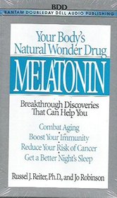 Melatonin : Natural Wonder Drug: Combat Aging, Boost Immunity, Reduce Cancer Risk, Better Sleep