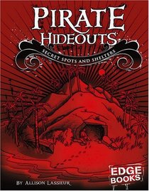 Pirate Hideouts: Secret Spots and Shelters (Edge Books)