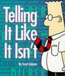 Telling It Like It Isn't - Dilbert (Spanish Edition)