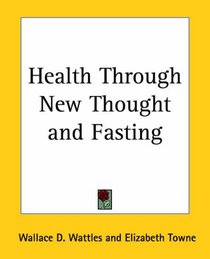 Health Through New Thought And Fasting