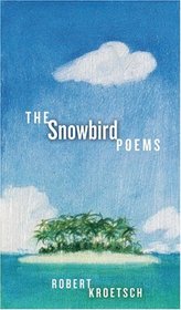 The Snowbird Poems (cuRRents)