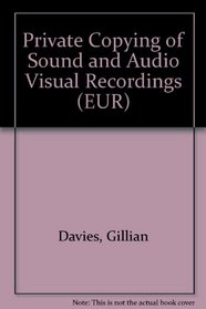 Private Copying of Sound and Audio Visual Recordings (EUR)