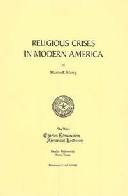 Religious Crises in Modern America. (Charles Edmondson Historical Lectures)