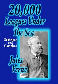 20,000 Leagues Under The Sea  Unabridged And Complete
