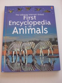 First Encyclopedia of Animals (Internet Linked (First Encyclopedias)