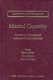 Mental Capacity: Powers of Attorney and Advance Health Directives (Australian Legal Monographs)