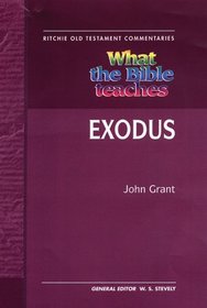 Exodus (What the Bible Teaches Old Testament)