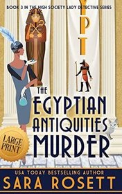 The Egyptian Antiquities Murder (High Society Lady Detective, Bk 3) (Large Print)
