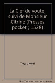 La Clef de voute, suivi de Monsieur Citrine (Presses pocket ; 1528) (French Edition)