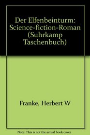 Der Elfenbeinturm. Science-fiction-Roman (Phantastische Bibliothek Band 279)