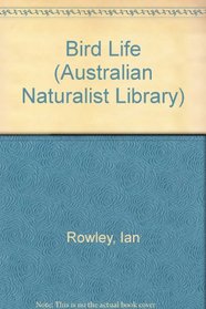 Bird Life (Australian Naturalist Library)