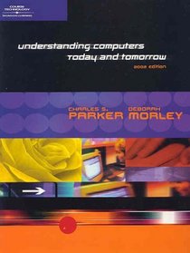 Understanding Computers: Today and Tomorrow 2002 Edition