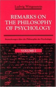 Remarks on the Philosophy of Psychology, Volume 1 (Remarks on the Philosophy of Psychology)