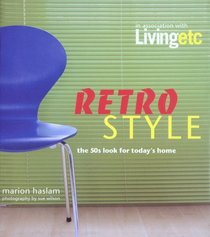 Retro Style: The 50s Look for Today's Home (Living Etc. Series)