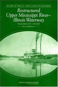 Review of the U.S. Army Corps of Engineers Restructured Upper Mississippi River-Illinois Waterway Feasibility Study: Second Report