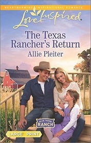 The Texas Rancher's Return (Blue Thorn Ranch, Bk 1) (Love Inspired, No 975) (True Large Print)