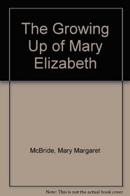 The Growing Up of Mary Elizabeth