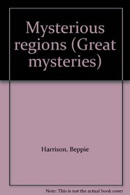 Mysterious regions (Great mysteries)