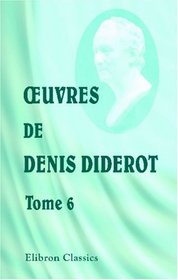 Oeuvres de Denis Diderot: Tome 6. Romans et contes. II (French Edition)