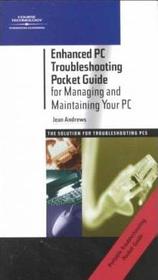 Enhanced PC Troubleshooting Pocket Guide for Managing and Maintaining Your PC, Third Edition