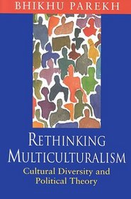 Rethinking Multiculturalism: Cultural Diversity and Political Theory