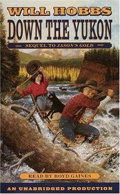 Down the Yukon : Sequel to Jason's Gold