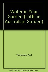 Water for Your Garden (Lothian Australian Garden)