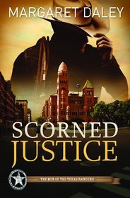 Scorned Justice (Men of Texas Rangers, Bk 3)