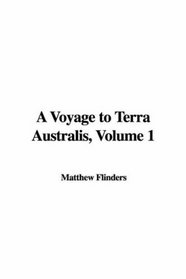 A Voyage to Terra Australis, Volume 1