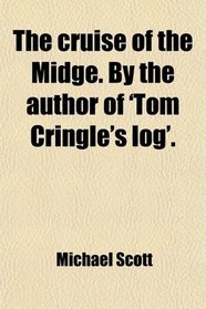 The cruise of the Midge. By the author of 'Tom Cringle's log'.