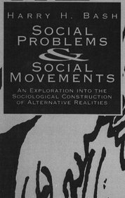 Social Problems & Social Movements: An Exploration into the Sociological Construction of Alternative Realities