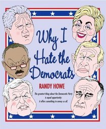 Why I Hate the Democrats (Why I Hate)