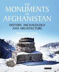 The Monuments of Afghanistan: History, Archaeology and Architecture